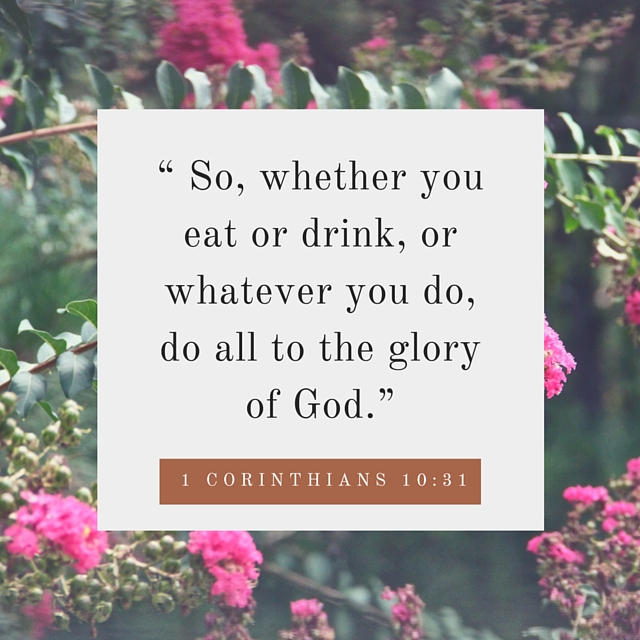so whether you eat or drink 1 corinthians 10:31